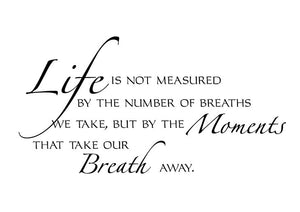 Life is not measured Vinyl Wall Decal