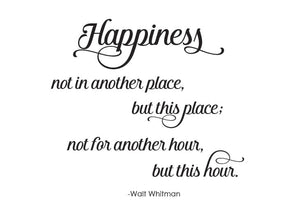 Vinyl wall decal Walt Whitman quote Happiness not in another place